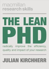 Lean PhD: Radically Improve the Efficiency, Quality and Impact of Your Research 1st ed. 2018 цена и информация | Книги по социальным наукам | 220.lv