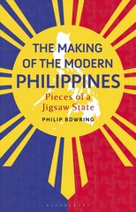 Making of the Modern Philippines: Pieces of a Jigsaw State cena un informācija | Vēstures grāmatas | 220.lv