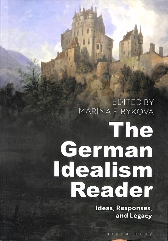 German Idealism Reader: Ideas, Responses, and Legacy cena un informācija | Vēstures grāmatas | 220.lv