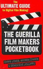 Guerilla Film Makers Pocketbook: The Ultimate Guide to Digital Film Making Revised edition kaina ir informacija | Mākslas grāmatas | 220.lv