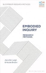 Embodied Inquiry: Research Methods цена и информация | Энциклопедии, справочники | 220.lv