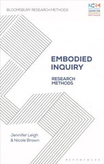 Embodied Inquiry: Research Methods цена и информация | Энциклопедии, справочники | 220.lv