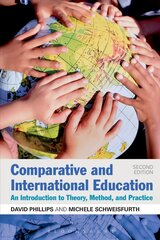 Comparative and International Education: An Introduction to Theory, Method, and Practice 2nd edition цена и информация | Книги по социальным наукам | 220.lv