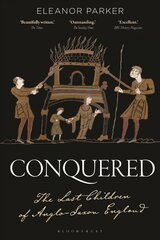 Conquered: The Last Children of Anglo-Saxon England cena un informācija | Vēstures grāmatas | 220.lv