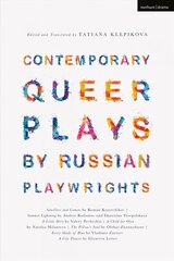 Contemporary Queer Plays by Russian Playwrights: Satellites and Comets; Summer Lightning; A Little Hero; A Child for Olya; The Pillow's Soul; Every Shade of Blue; A City Flower cena un informācija | Vēstures grāmatas | 220.lv