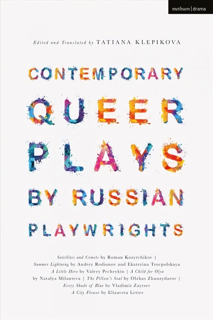 Contemporary Queer Plays by Russian Playwrights: Satellites and Comets; Summer Lightning; A Little Hero; A Child for Olya; The Pillow's Soul; Every Shade of Blue; A City Flower цена и информация | Vēstures grāmatas | 220.lv