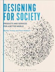 Designing for Society: Products and Services for a Better World cena un informācija | Mākslas grāmatas | 220.lv
