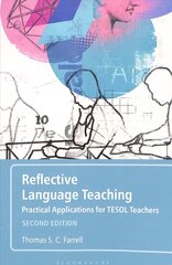 Reflective Language Teaching: Practical Applications for TESOL Teachers 2nd edition цена и информация | Пособия по изучению иностранных языков | 220.lv