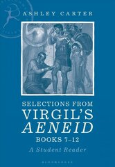 Selections from Virgil's Aeneid Books 7-12: A Student Reader цена и информация | Учебный материал по иностранным языкам | 220.lv