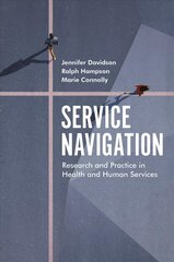 Service Navigation: Research and Practice in Health and Human Services 1st ed. 2020 cena un informācija | Sociālo zinātņu grāmatas | 220.lv
