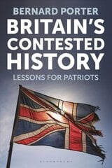 Britain's Contested History: Lessons for Patriots цена и информация | Исторические книги | 220.lv