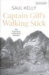 Captain Gill's Walking Stick: The True Story of the Sinai Murders cena un informācija | Vēstures grāmatas | 220.lv