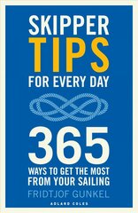 Skipper Tips for Every Day: 365 ways to get the most from your sailing cena un informācija | Grāmatas par veselīgu dzīvesveidu un uzturu | 220.lv