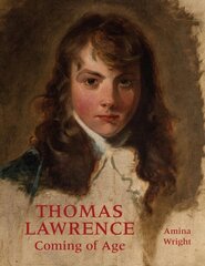 Thomas Lawrence: Coming of Age cena un informācija | Mākslas grāmatas | 220.lv