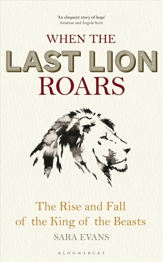When the Last Lion Roars: The Rise and Fall of the King of the Beasts cena un informācija | Grāmatas par veselīgu dzīvesveidu un uzturu | 220.lv