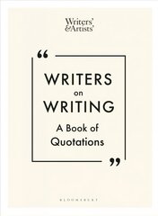 Writers on Writing: A Book of Quotations cena un informācija | Enciklopēdijas, uzziņu literatūra | 220.lv