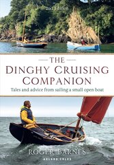 Dinghy Cruising Companion 2nd edition: Tales and Advice from Sailing a Small Open Boat цена и информация | Книги о питании и здоровом образе жизни | 220.lv