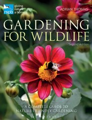 RSPB Gardening for Wildlife: New edition cena un informācija | Grāmatas par dārzkopību | 220.lv
