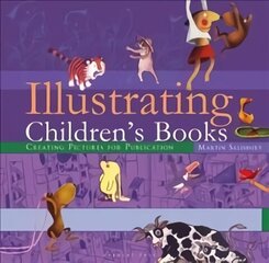 Illustrating Children's Books: Creating Pictures for Publication цена и информация | Книги об искусстве | 220.lv