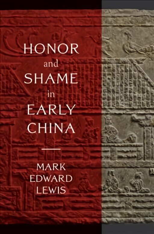 Honor and Shame in Early China цена и информация | Vēstures grāmatas | 220.lv