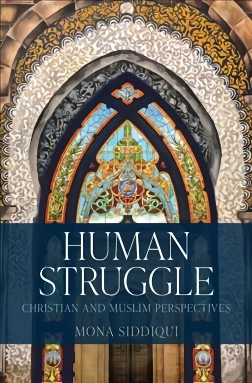 Human Struggle: Christian and Muslim Perspectives cena un informācija | Garīgā literatūra | 220.lv