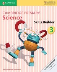 Cambridge Primary Science Skills Builder 3, 3, Cambridge Primary Science Skills Builder 3 цена и информация | Книги для подростков и молодежи | 220.lv