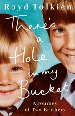 There's a Hole in my Bucket: A Journey of Two Brothers цена и информация | Биографии, автобиогафии, мемуары | 220.lv