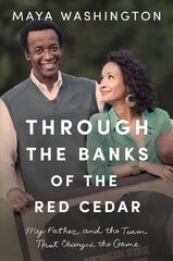 Through the Banks of the Red Cedar: My Father and the Team That Changed the Game цена и информация | Биографии, автобиографии, мемуары | 220.lv