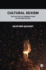 Cultural Sexism: The politics of feminist rage in the #metoo era cena un informācija | Sociālo zinātņu grāmatas | 220.lv