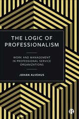 Logic of Professionalism: Work and Management in Professional Service Organizations cena un informācija | Ekonomikas grāmatas | 220.lv