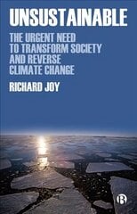 Unsustainable: The Urgent Need to Transform Society and Reverse Climate Change cena un informācija | Sociālo zinātņu grāmatas | 220.lv