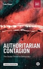 Authoritarian Contagion: The Global Threat to Democracy cena un informācija | Sociālo zinātņu grāmatas | 220.lv