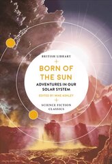 Born of the Sun: Adventures in Our Solar System цена и информация | Фантастика, фэнтези | 220.lv