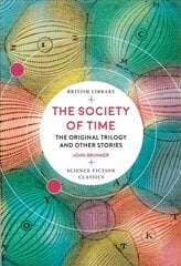 Society of Time: The Original Trilogy and Other Stories cena un informācija | Fantāzija, fantastikas grāmatas | 220.lv
