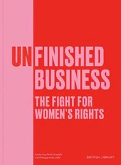 Unfinished Business: The Fight for Women's Rights cena un informācija | Sociālo zinātņu grāmatas | 220.lv