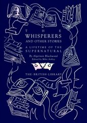 Whisperers and Other Stories: A Lifetime of the Supernatural цена и информация | Фантастика, фэнтези | 220.lv