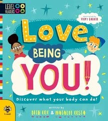 Love Being You!: Discover What Your Body Can Do! cena un informācija | Grāmatas pusaudžiem un jauniešiem | 220.lv