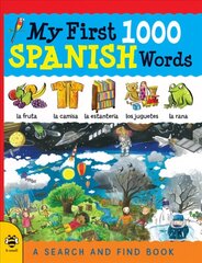 My First 1000 Spanish Words: A Search and Find Book цена и информация | Книги для самых маленьких | 220.lv
