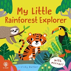 My Little Rainforest Explorer: Mirror Book! cena un informācija | Grāmatas mazuļiem | 220.lv