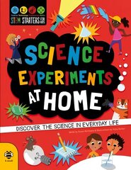 Science Experiments at Home: Discover the science in everyday life cena un informācija | Grāmatas pusaudžiem un jauniešiem | 220.lv