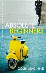 Absolute Beginners: The twentieth-century cult classic цена и информация | Фантастика, фэнтези | 220.lv