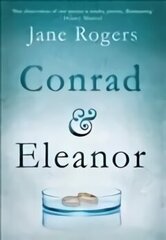 Conrad & Eleanor: a drama of one couple's marriage, love and family, as they head towards crisis Main цена и информация | Фантастика, фэнтези | 220.lv