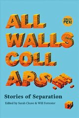 All Walls Collapse: Stories of Separation cena un informācija | Fantāzija, fantastikas grāmatas | 220.lv