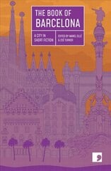 Book of Barcelona: A City in Short Fiction цена и информация | Фантастика, фэнтези | 220.lv