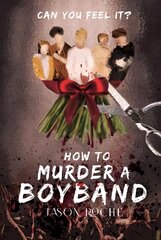 How to Murder a Boyband цена и информация | Фантастика, фэнтези | 220.lv