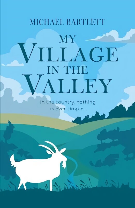 My Village in the Valley: In the country, nothing is ever simple цена и информация | Fantāzija, fantastikas grāmatas | 220.lv