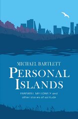 Personal Islands: FAREWELL MY LONELY and other compelling and thoughtful stories of solitude цена и информация | Фантастика, фэнтези | 220.lv