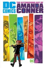 DC Comics: The Astonishing Art of Amanda Conner: The Astonishing Art of Amanda Conner цена и информация | Фантастика, фэнтези | 220.lv