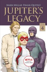 Jupiter's Legacy, Volume 4 (NETFLIX Edition) cena un informācija | Fantāzija, fantastikas grāmatas | 220.lv