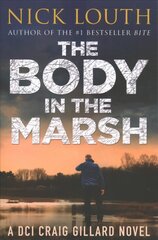 Body in the Marsh: A completely gripping crime thriller with a shocking twist you won't see coming цена и информация | Фантастика, фэнтези | 220.lv